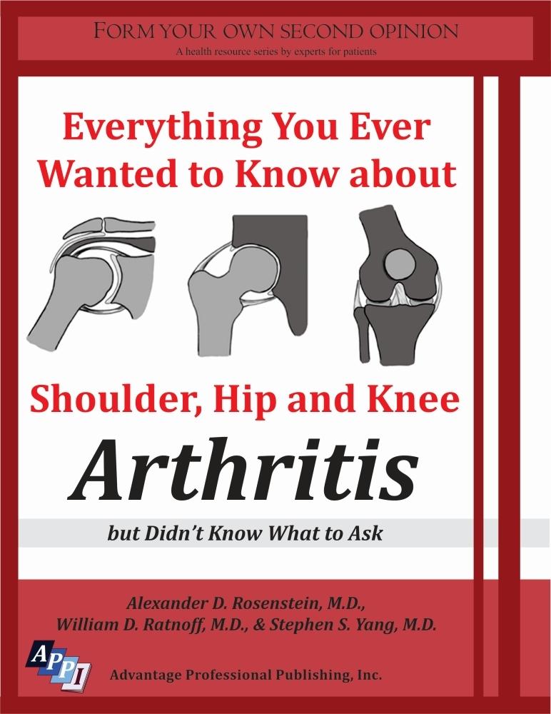 Everything You Ever Wanted to Know about Shoulder Hip and Knee Arthritis but Didn‘t Know What to Ask