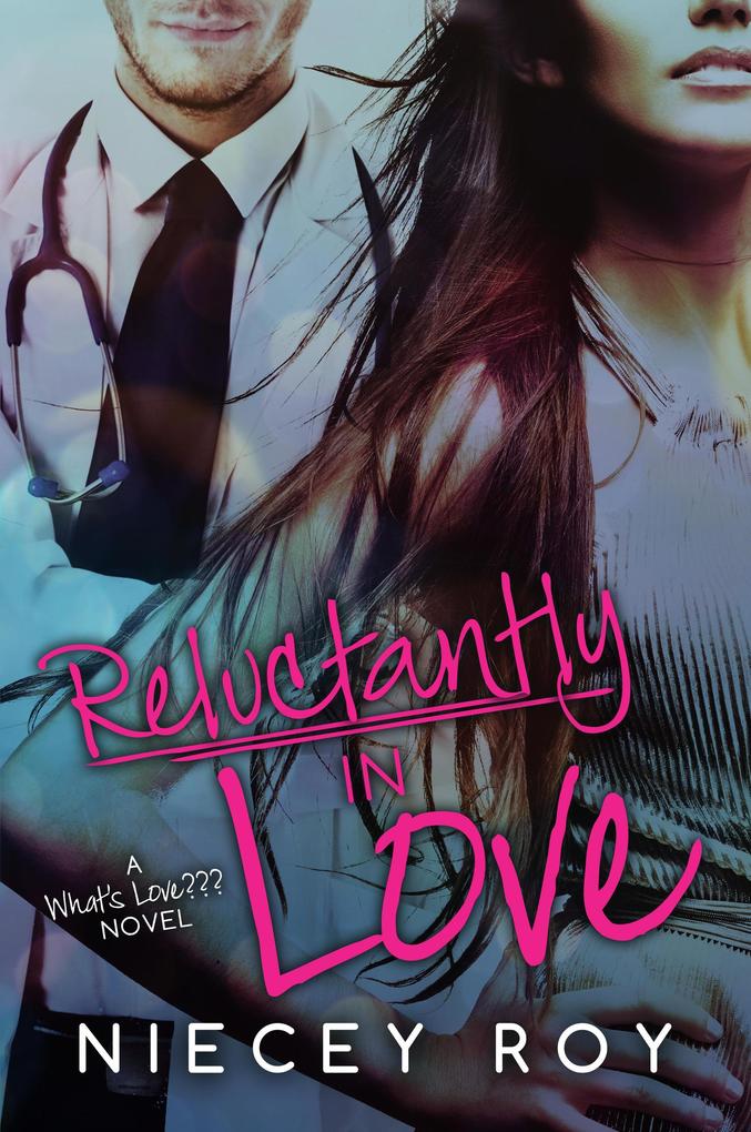Reluctantly In Love (What‘s Love??? Series #3)