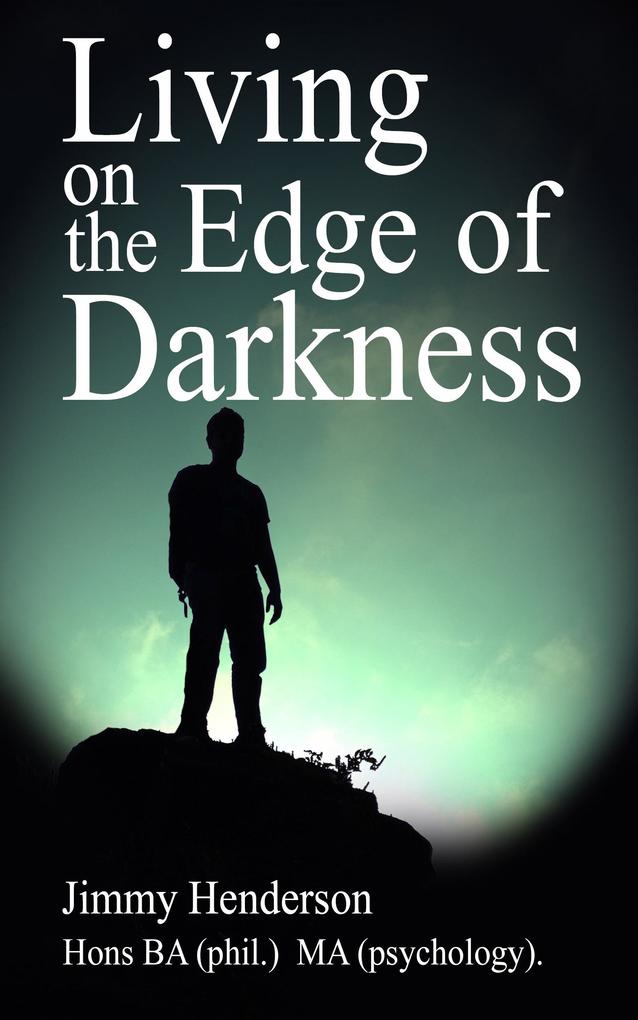 Living on the Edge of Darkness
