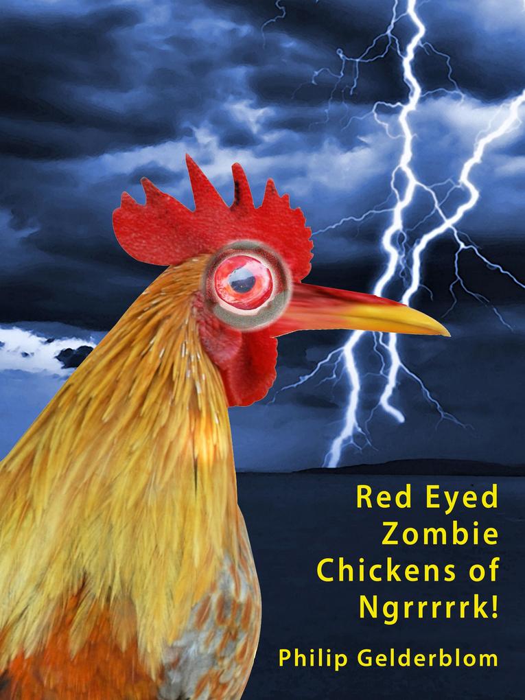 Red Eyed Zombie Chickens of Ngrrrrk!