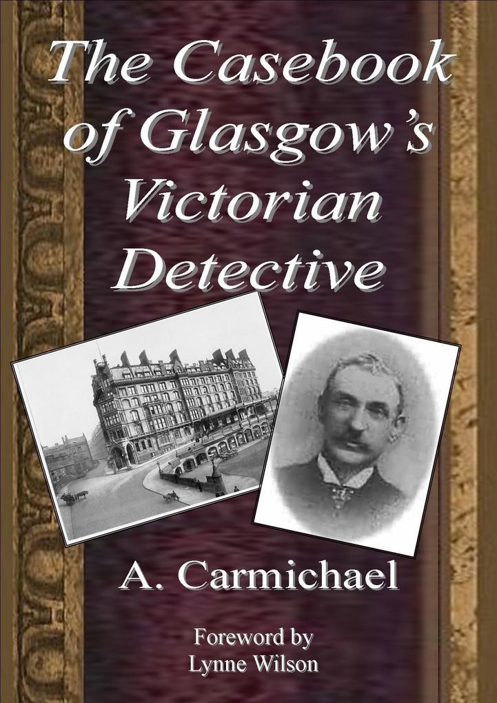 Casebook of Glasgow‘s Victorian Detective