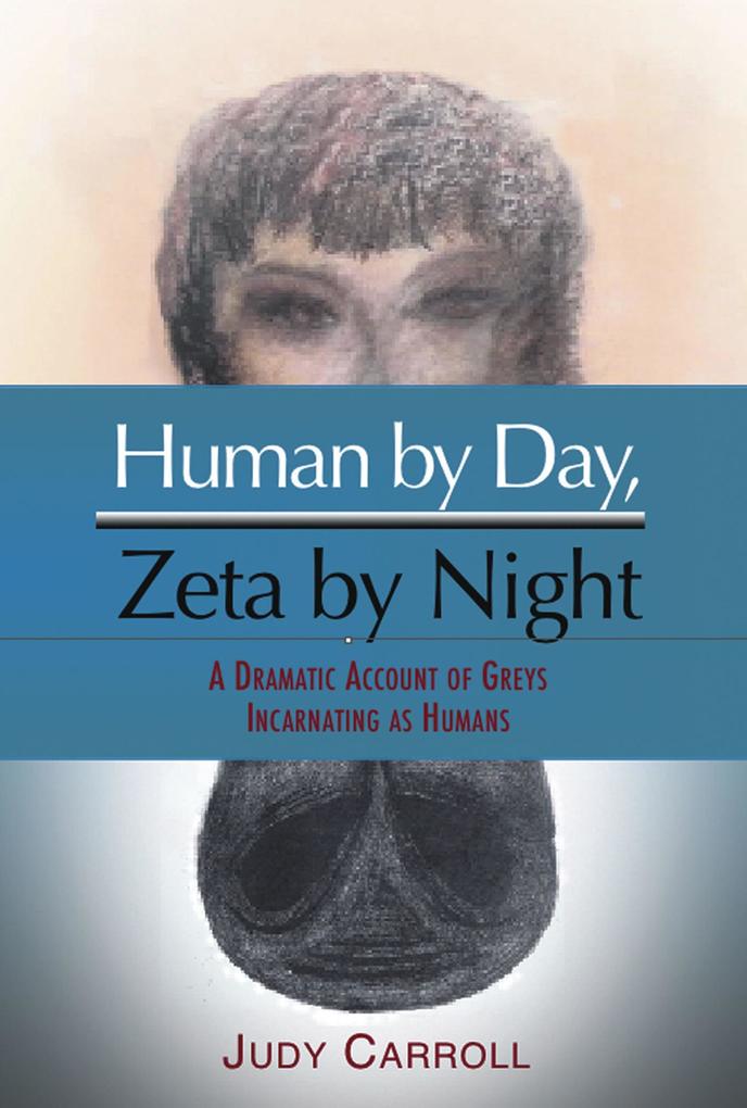 Human by Day Zeta by Night: A Dramatic Account of Greys Incarnating as Humans