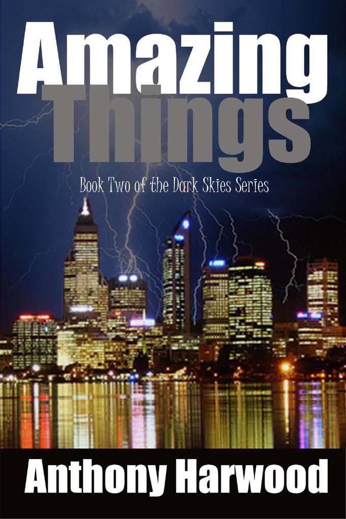 Amazing Things: Book Two of the Dark Skies Series