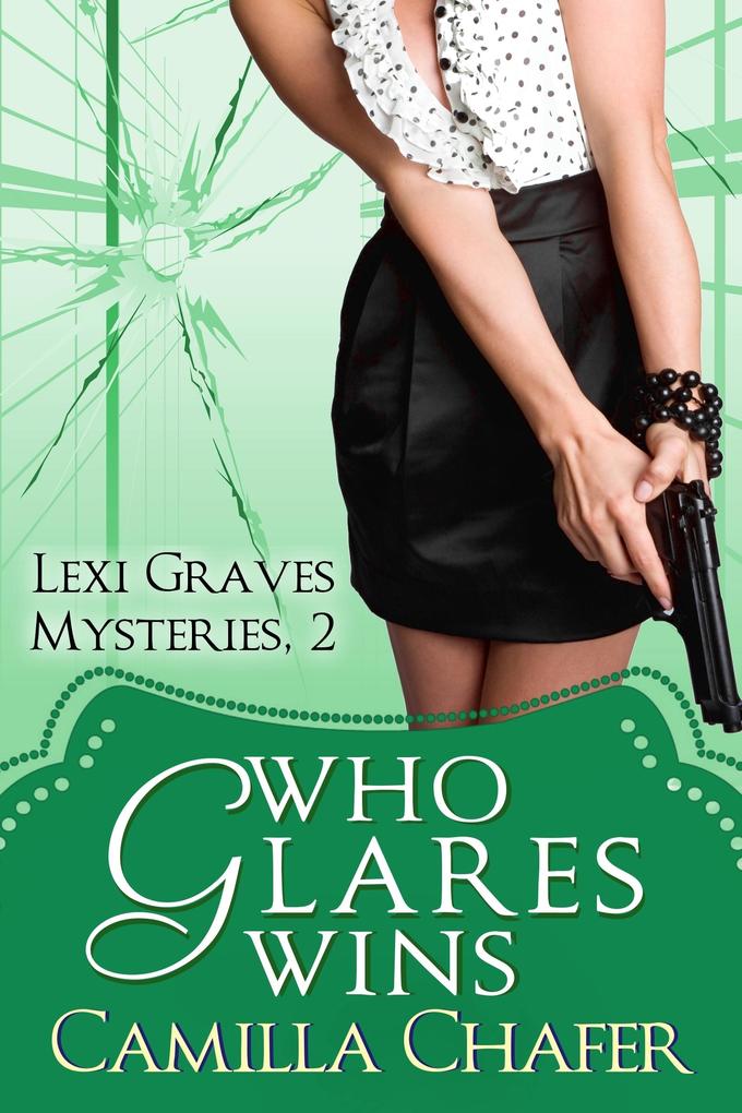 Who Glares Wins (Lexi Graves Mysteries 2)