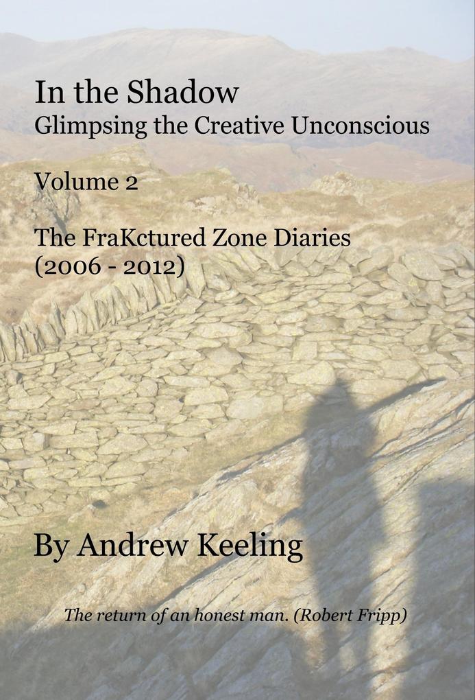 In the Shadow - Vol 2 The FraKctured Zone Diaries (2006 - 2012)