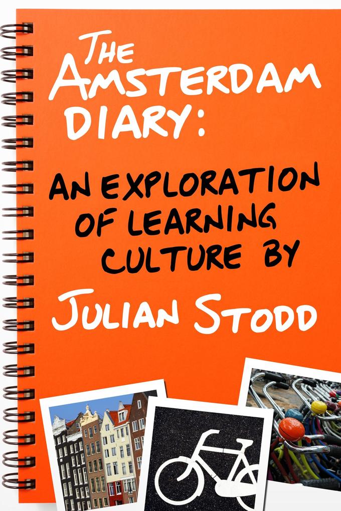 Amsterdam Diary: An Exploration of Learning Culture