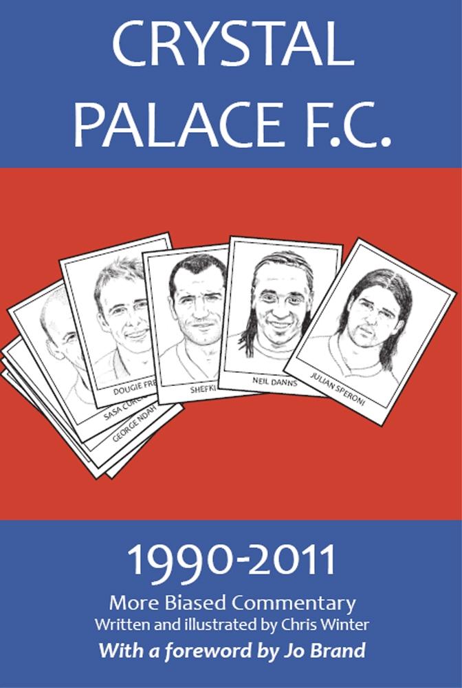Crystal Palace F.C. 1990-2011: More Biased Commentary