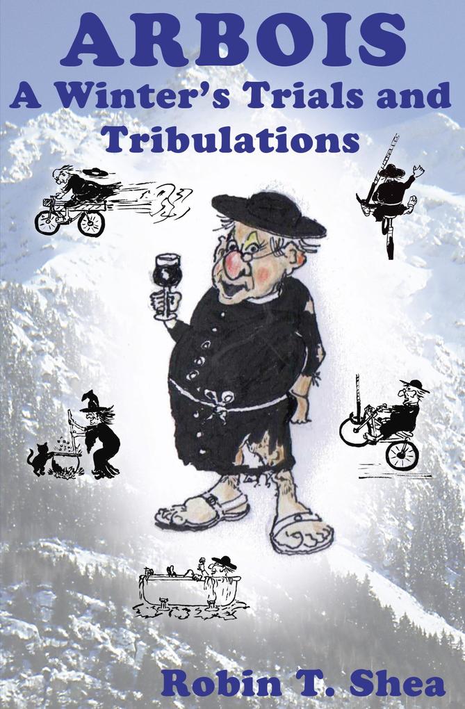 Arbois A Winter‘s Trials and Tribulations