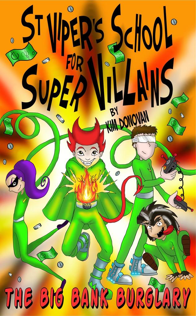 St Viper's School for Super Villains. The Big Bank Burglary.