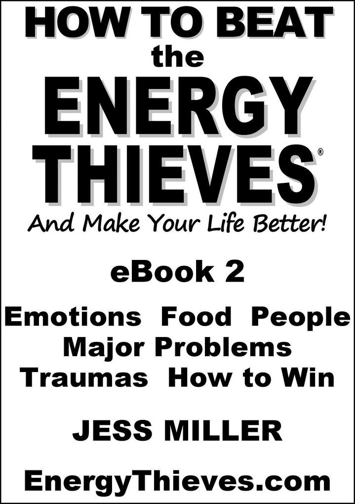 How To Beat The Energy Thieves And Make Your Life Better: eBook2