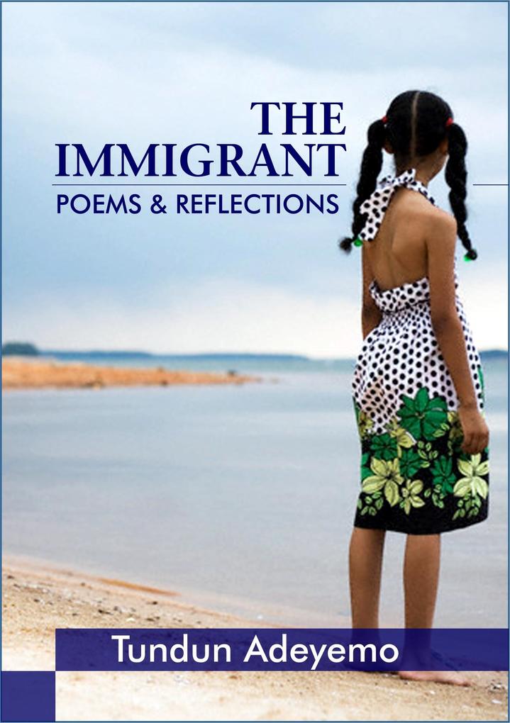 Immigrant: Poems and Reflections