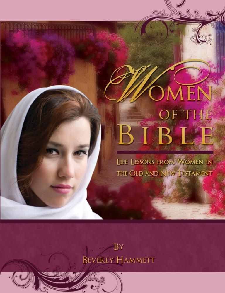 Women of the Bible: Life Lessons from Women in the Old and New Testament