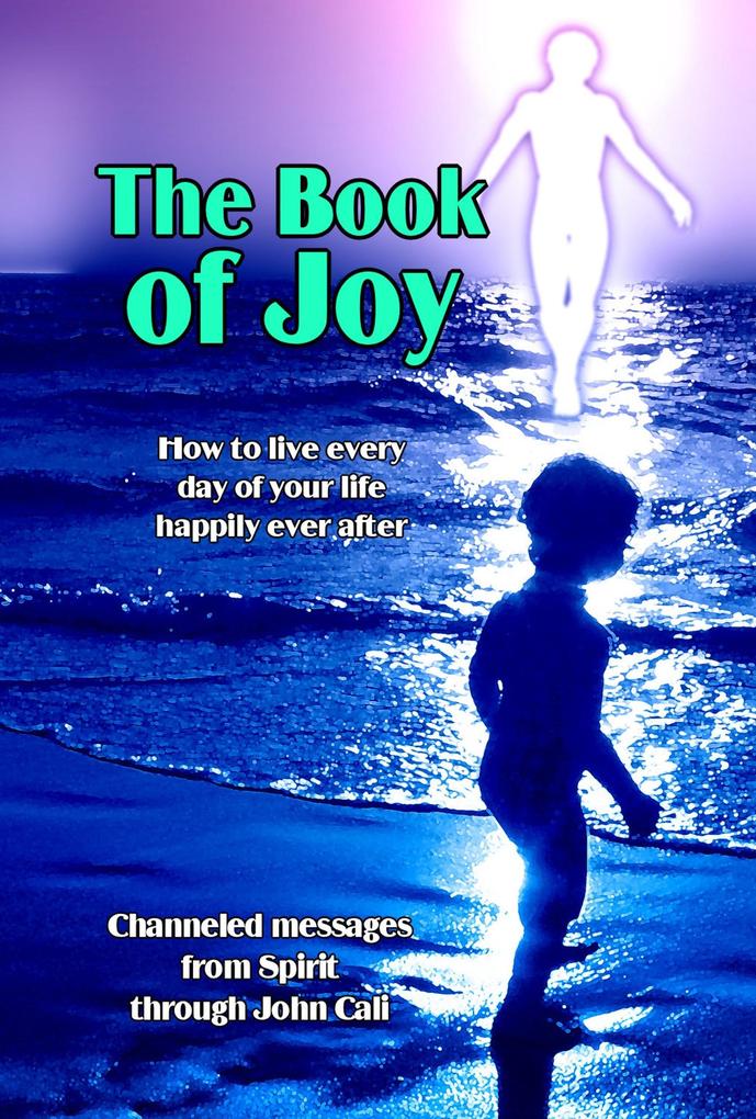 Book of Joy: How to Live Every Day of Your Life Happily Ever After