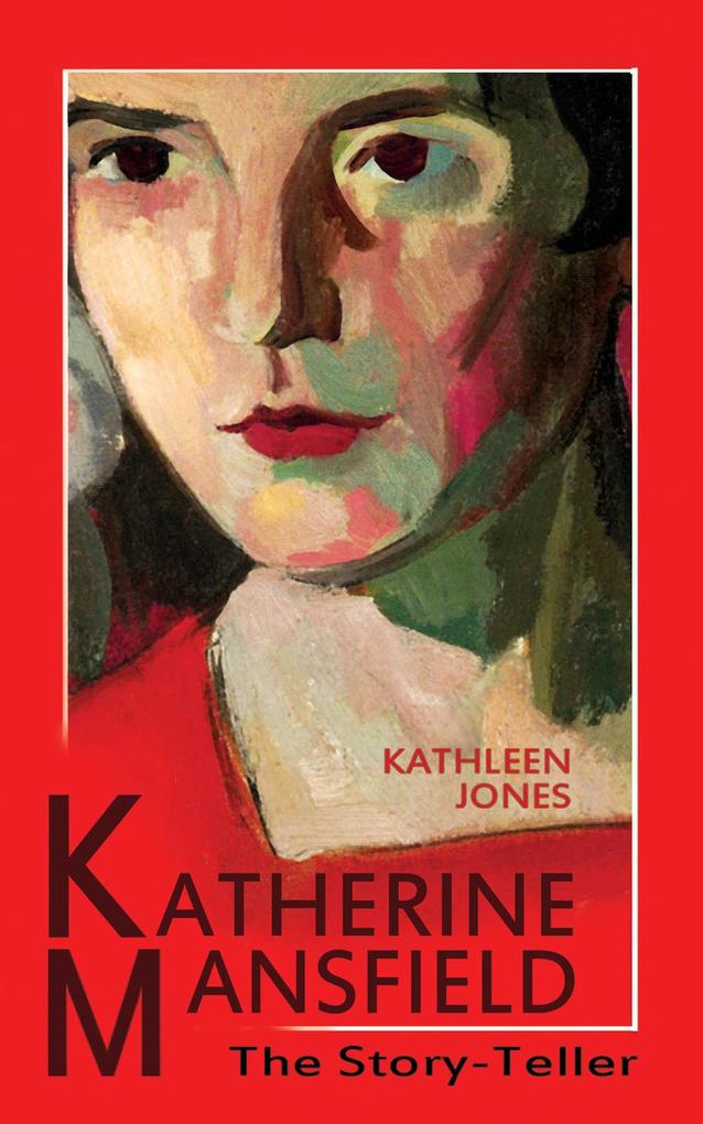 Katherine Mansfield: The Story-Teller - Kathleen Jones