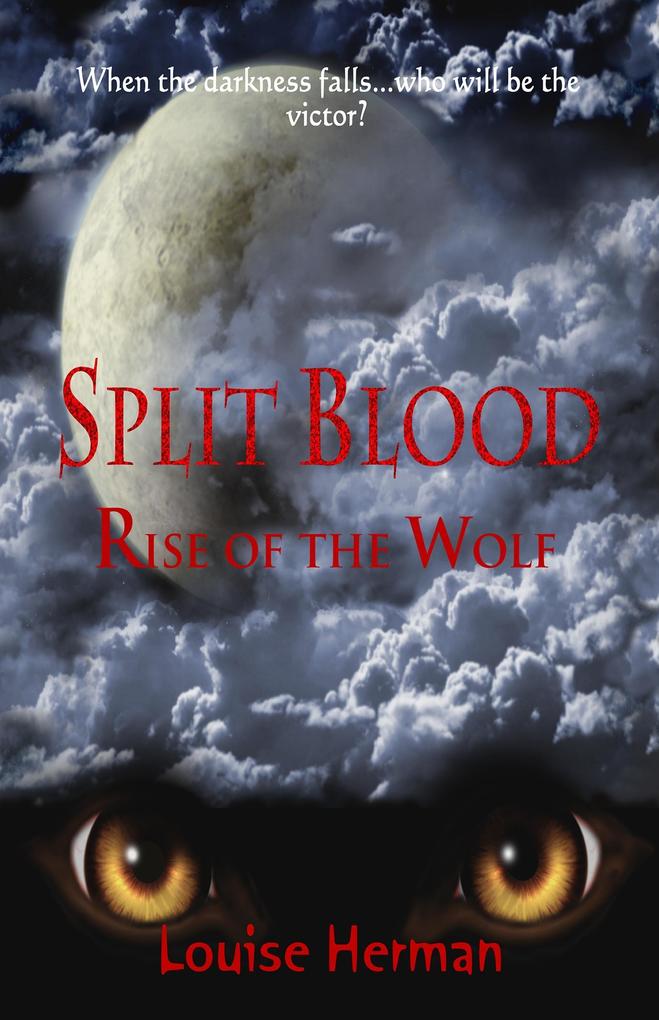 Split Blood: Rise of the Wolf (Book #2 in the Split Blood Series)