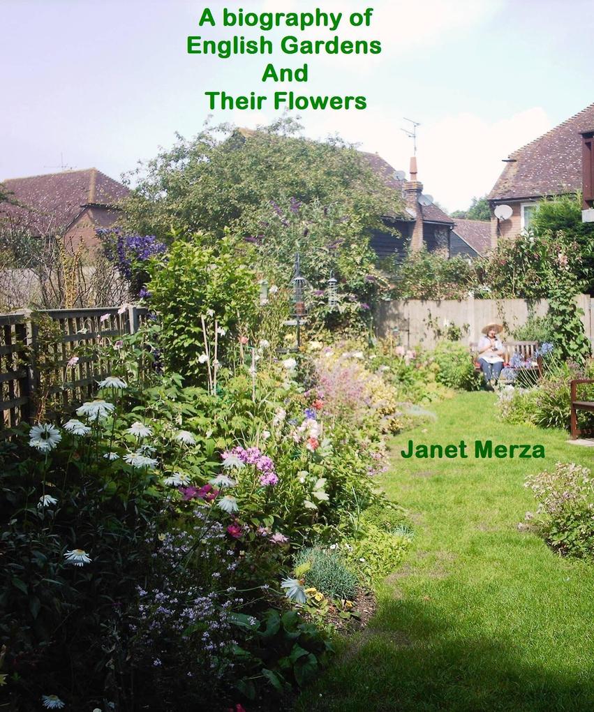 Biography of English Gardens and Their Flowers