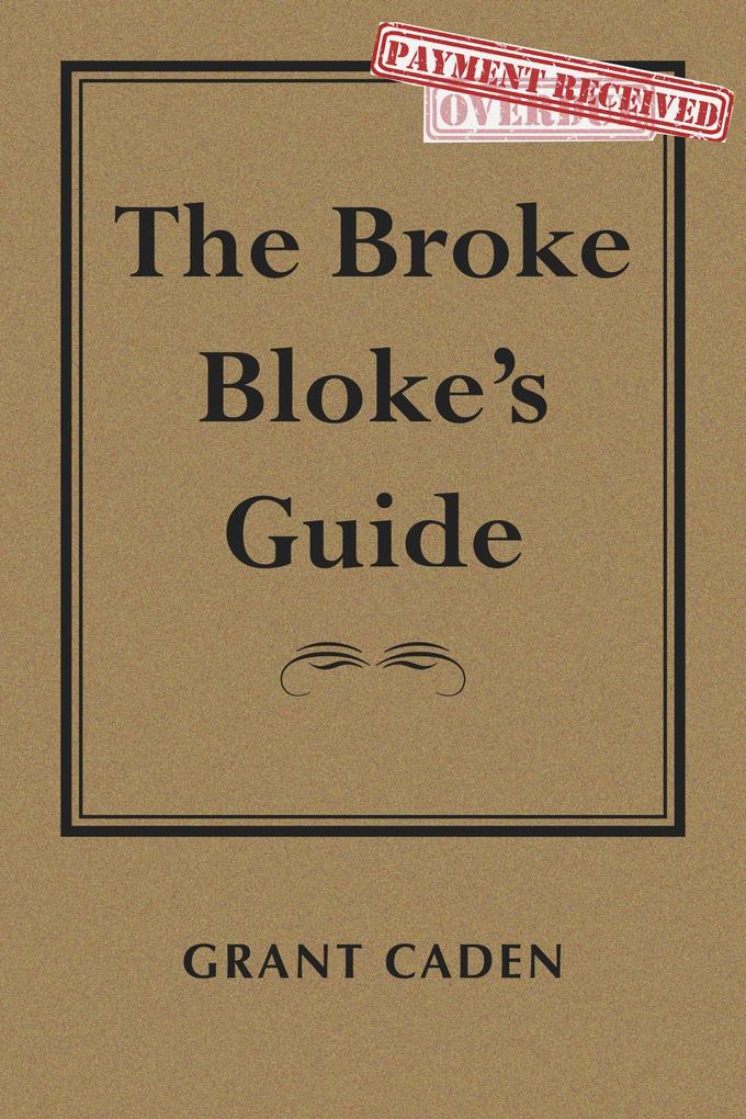 Broke Bloke's Guide
