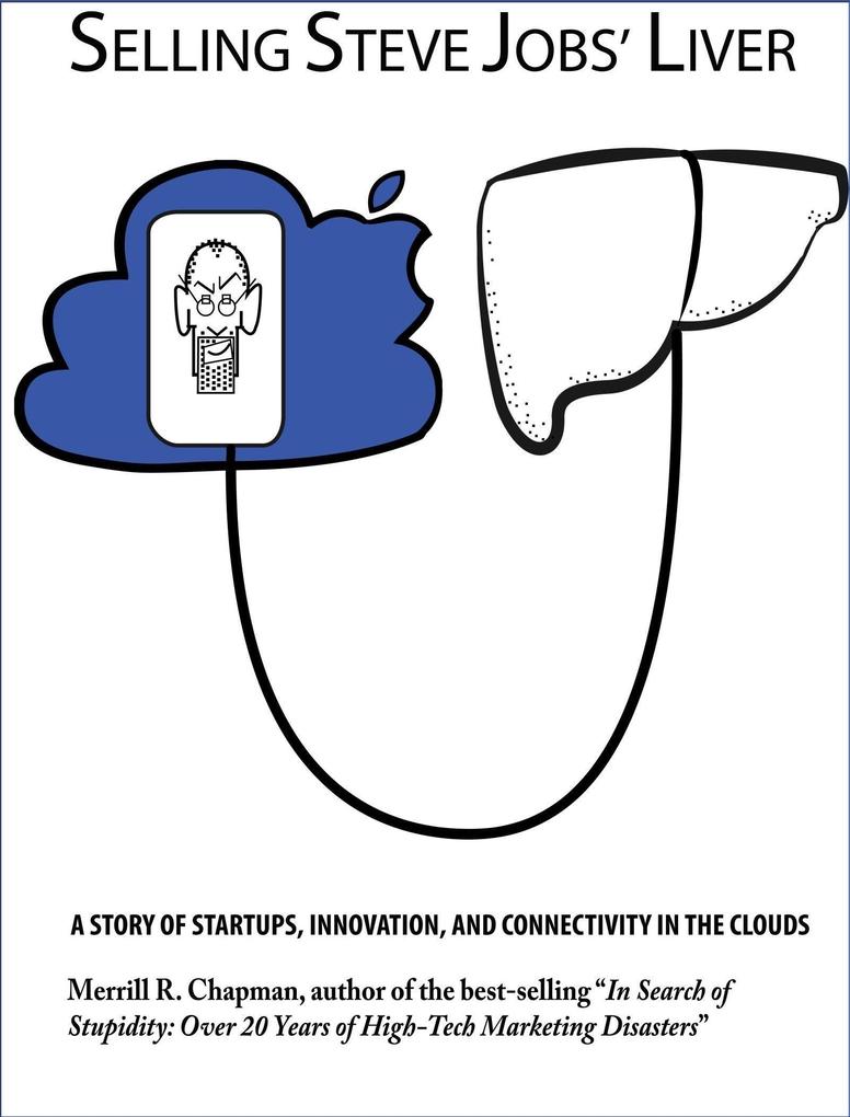 Selling Steve Jobs‘ Liver: A Story of Startups Innovation and Connectivity in the Clouds