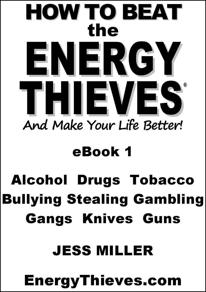 How to Beat the Energy Thieves and Make Your Life Better: eBook1