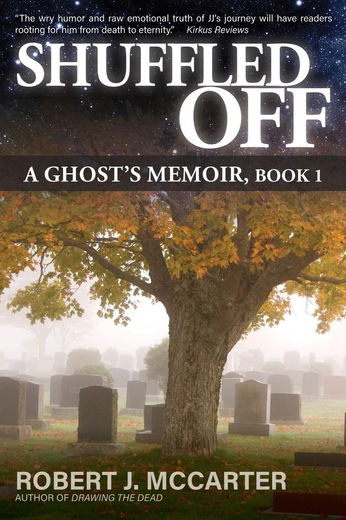 Shuffled Off: A Ghost‘s Memoir Book 1