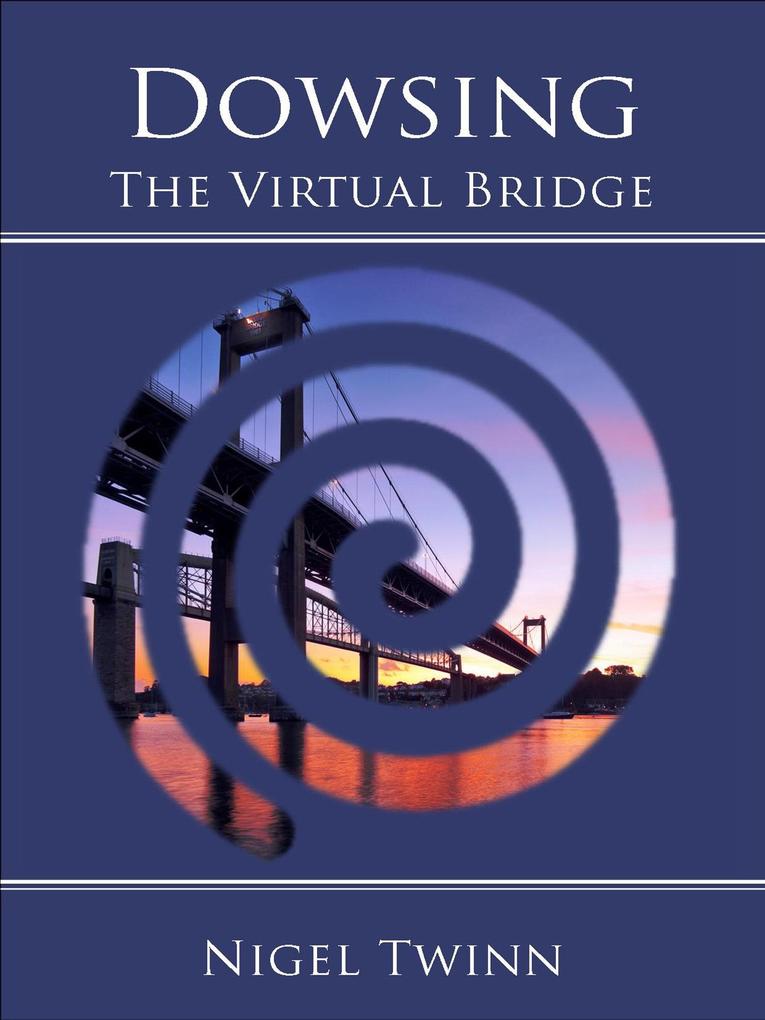 Dowsing: The Virtual Bridge