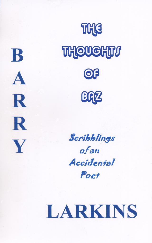 Thoughts Of Baz Scribblings of an Accidental Poet