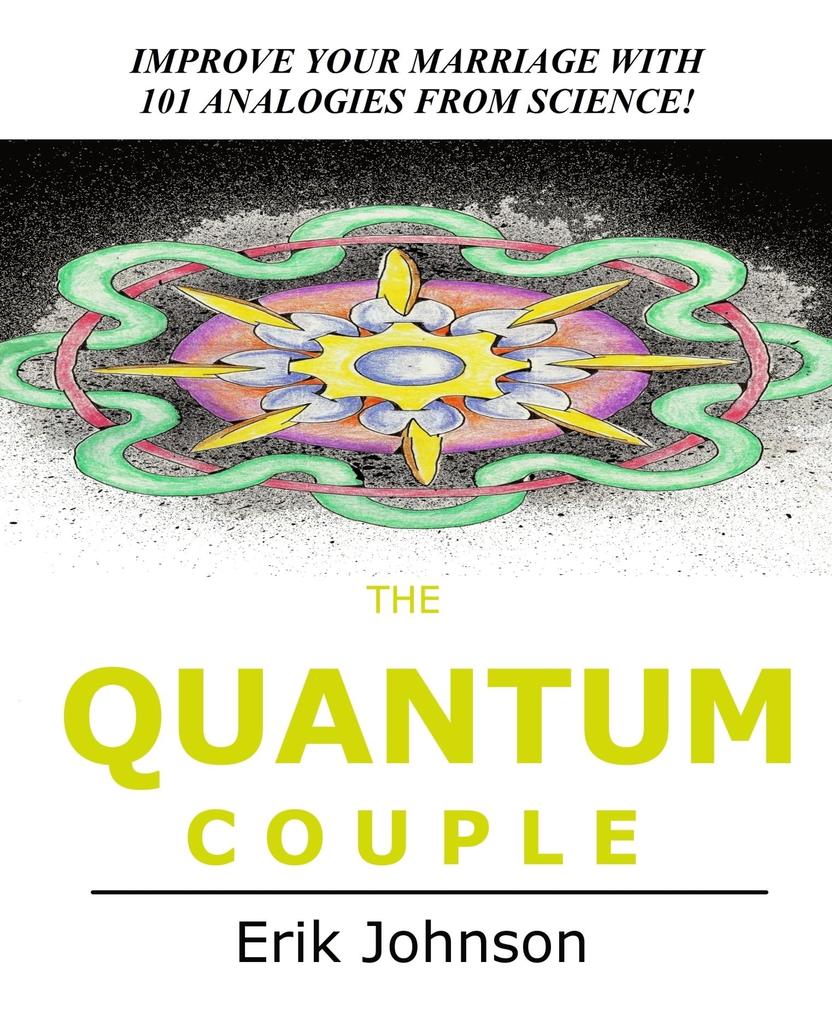 Quantum Couple: Improve Your Marriage with 101 Analogies from Science