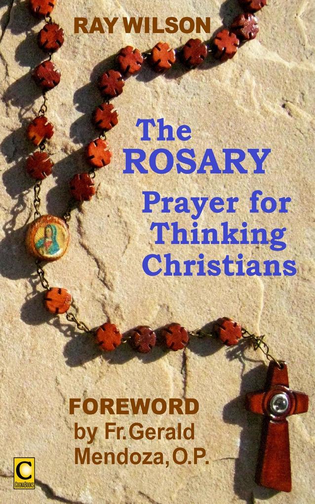 Rosary: Prayer for Thinking Christians