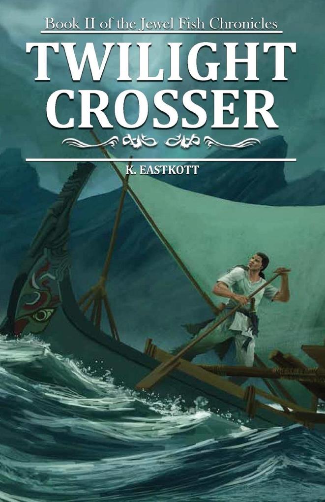Twilight Crosser: Book II in the Jewel Fish Chronicles