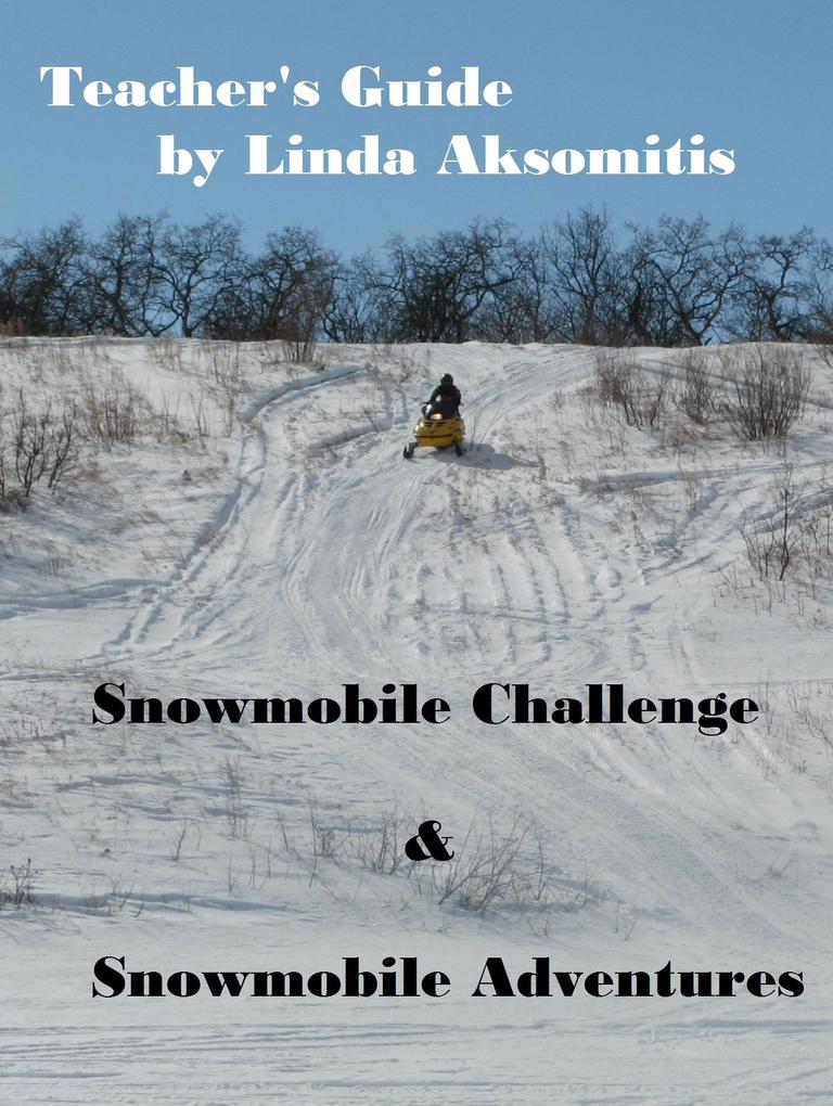 Teacher‘s Guide: Snowmobile Challenge & Snowmobile Adventures