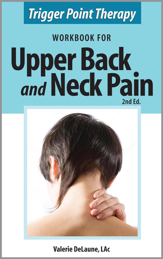 Trigger Point Therapy Workbook for Upper Back and Neck Pain (2nd Ed)