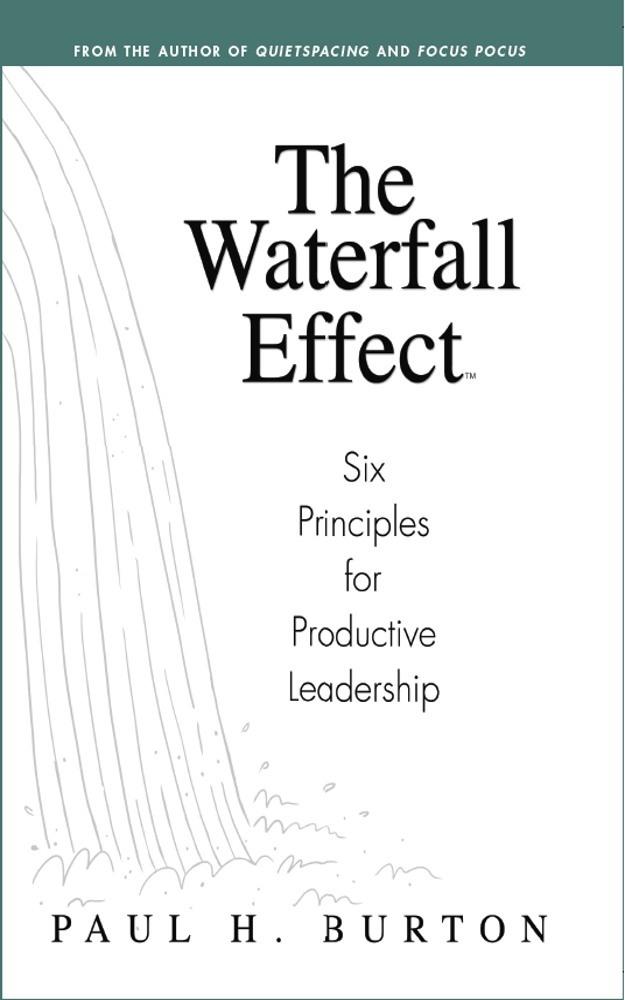 Waterfall Effect: Six Principles for Productive Leadership