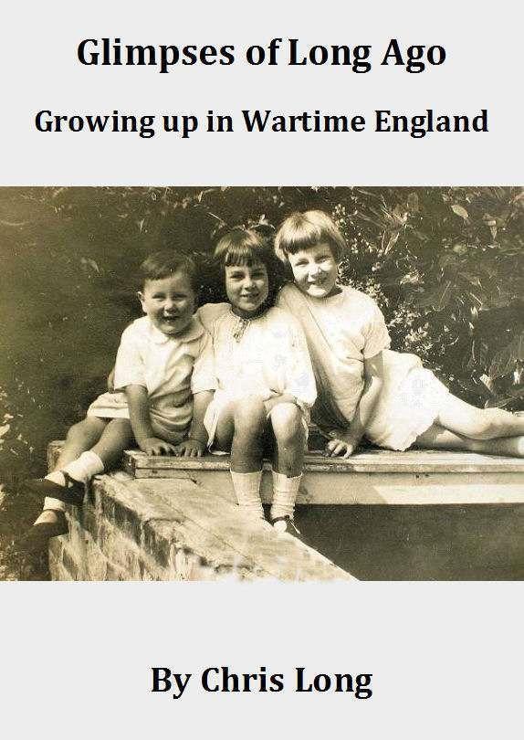 Glimpses of Long Ago: Growing up in Wartime England