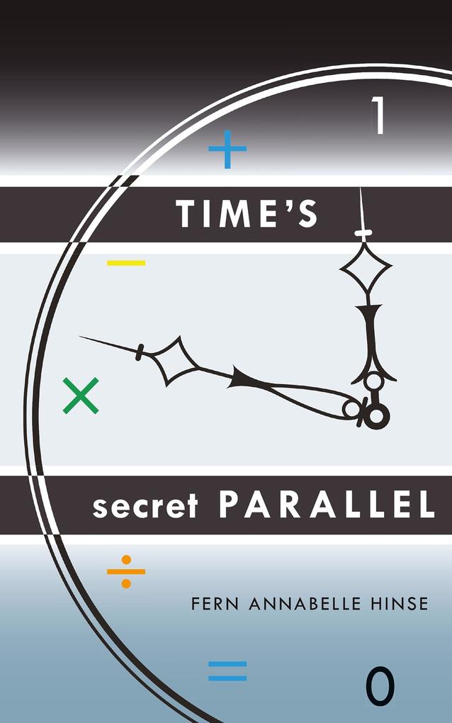 Time‘s Secret Parallel: A Scientific Memoir