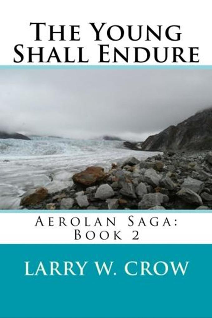 Young Shall Endure: Aerolan Saga: Book 2