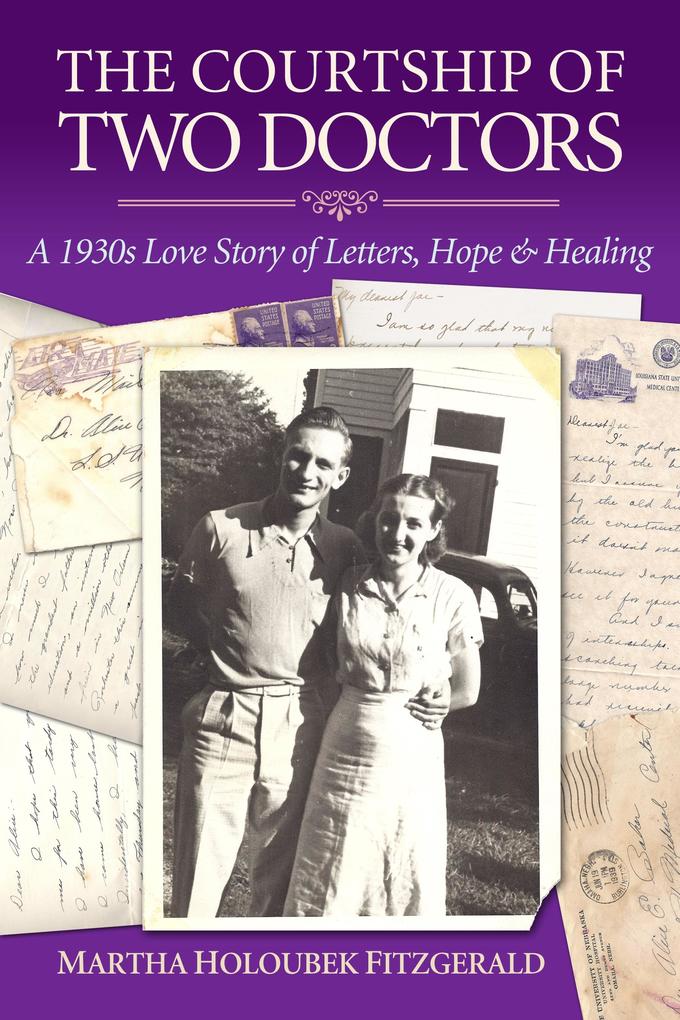 Courtship of Two Doctors: A 1930s Love Story of Letters Hope & Healing