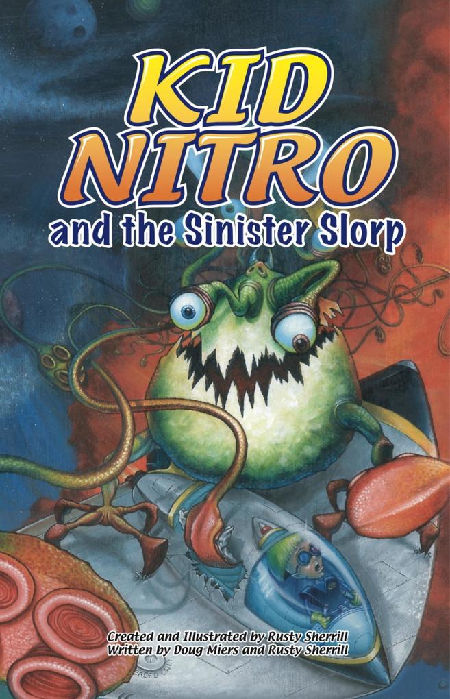 Kid Nitro and the Sinister Slorp