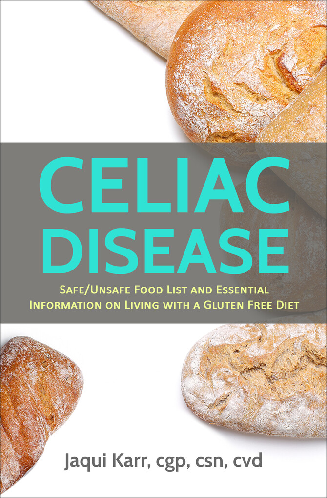 Celiac Disease; Safe/Unsafe Food List and Essential Information on Living with a Gluten Free Diet