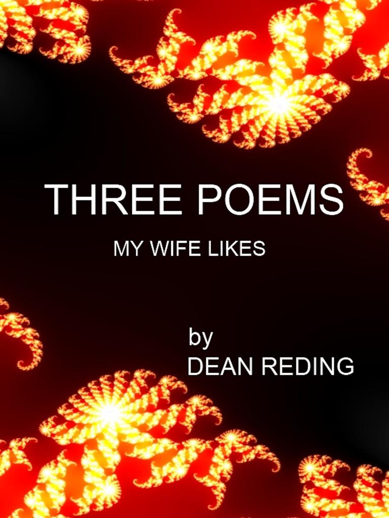 Three Poems My Wife Likes