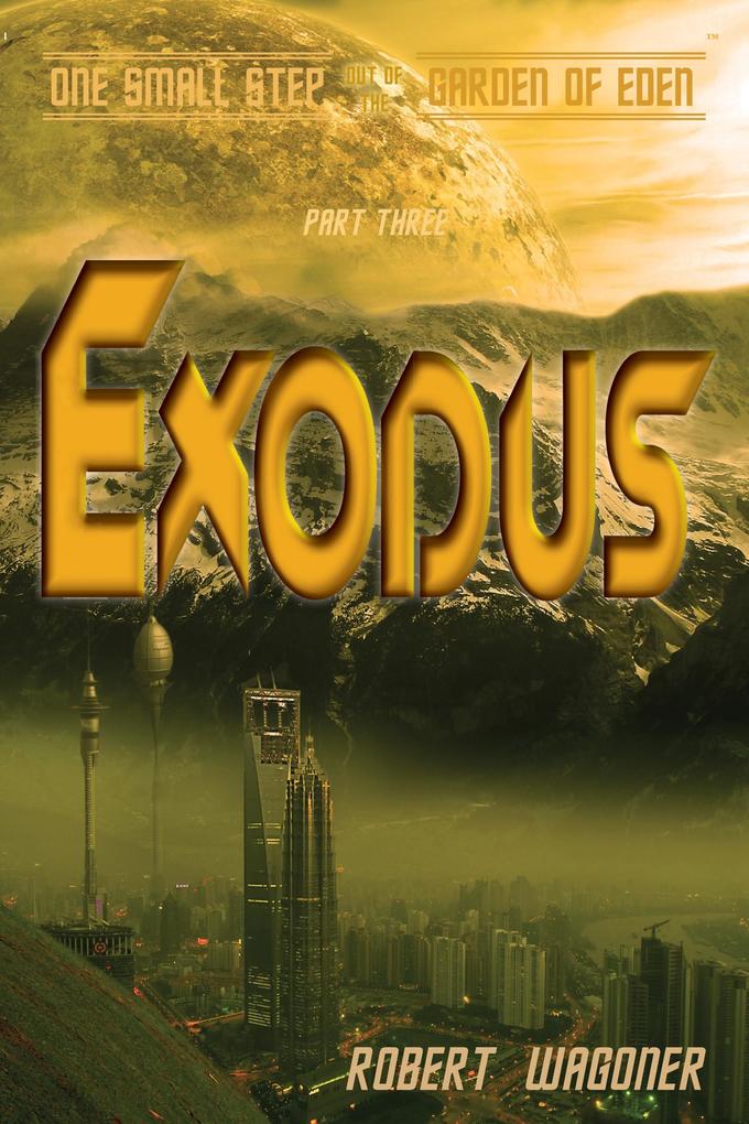 Exodus (One Small Step out of the Garden of Eden#3)