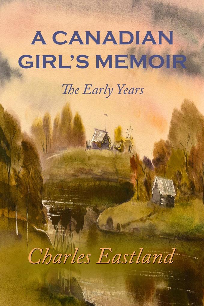 Canadian Girl‘s Memoir: The Early Years