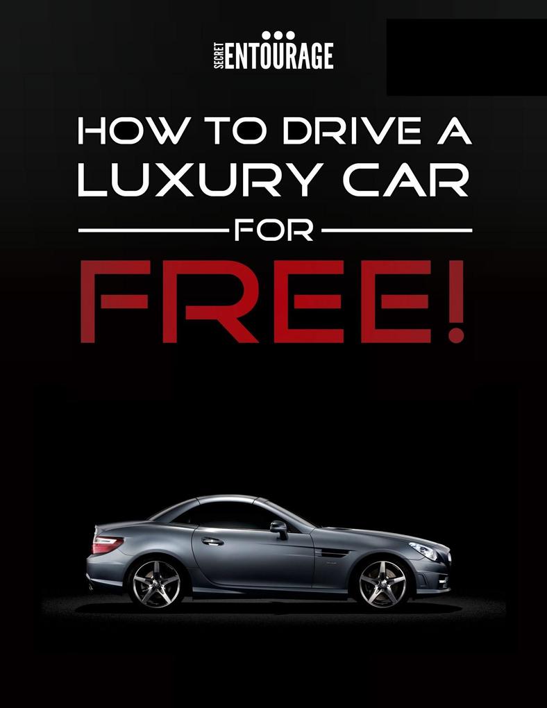 How to Drive a Luxury Car for Free