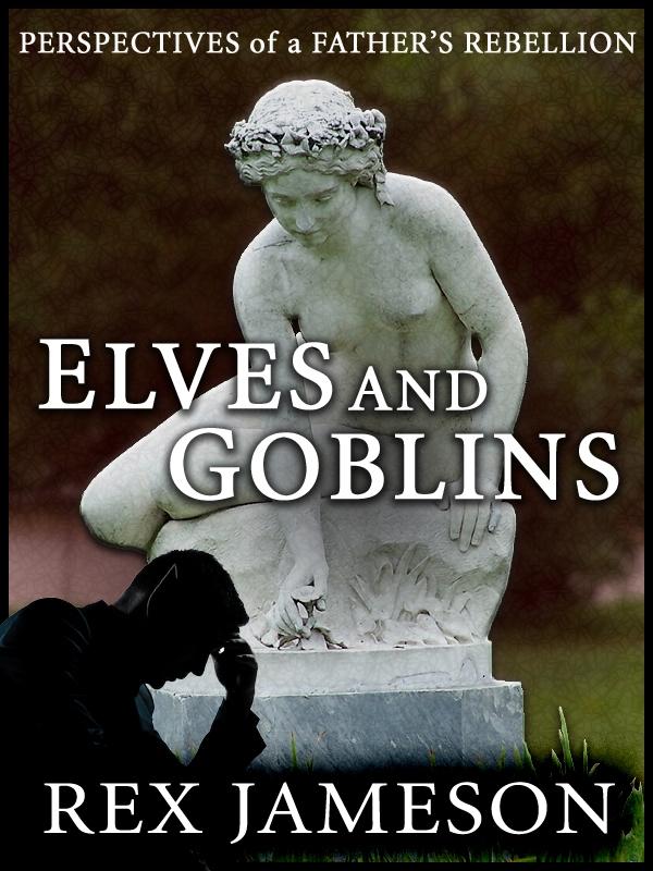 Elves and Goblins: Perspectives of a Father‘s Rebellion