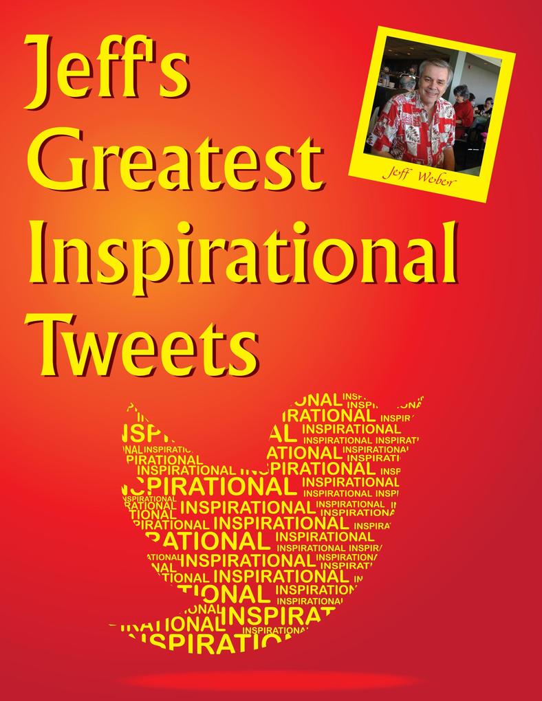 Jeff‘s Greatest Inspirational Tweets