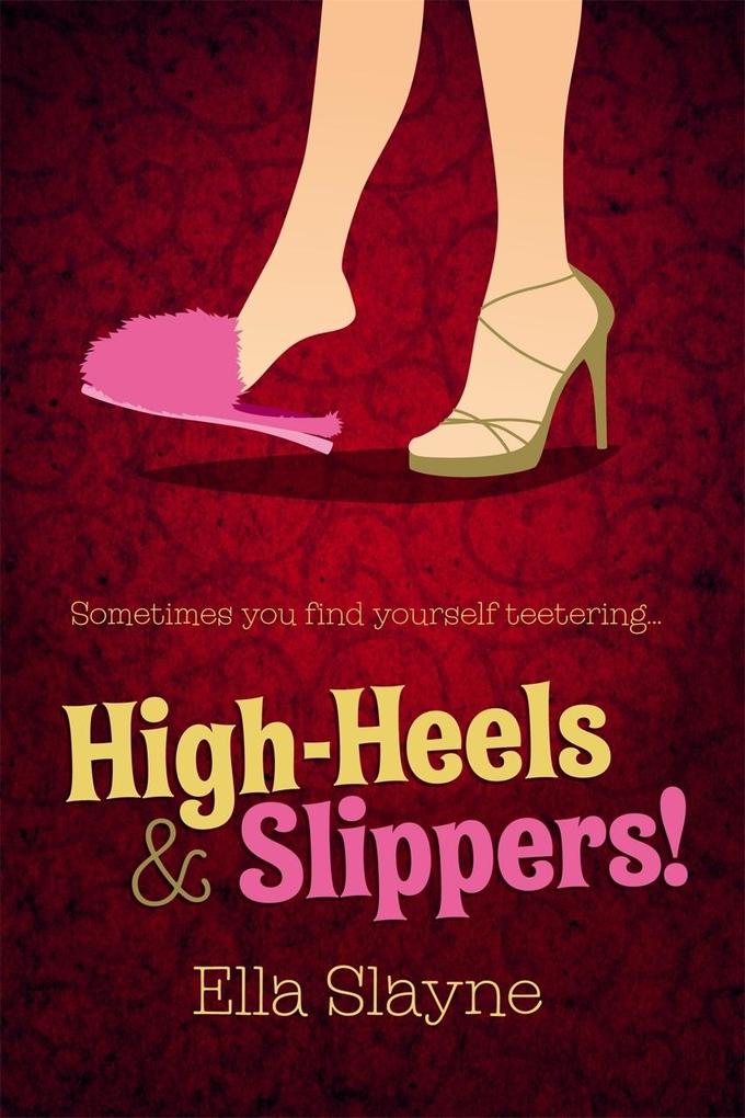 High-Heels And Slippers!
