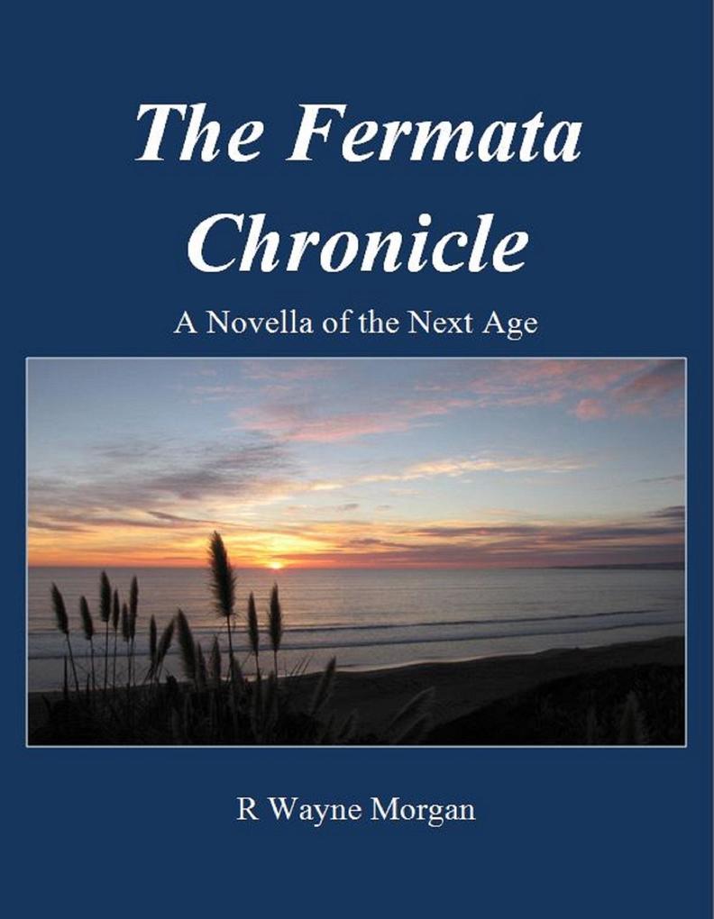 Fermata Chronicle: A Novella of the Next Age