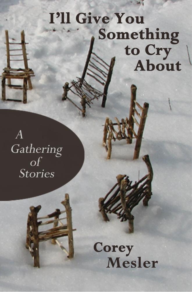I‘ll Give You Something to Cry About: A Gathering of Stories