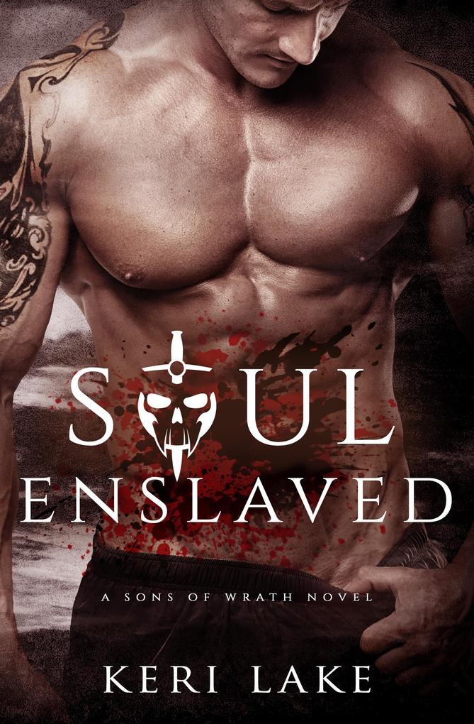 Soul Enslaved (Sons of Wrath #3)
