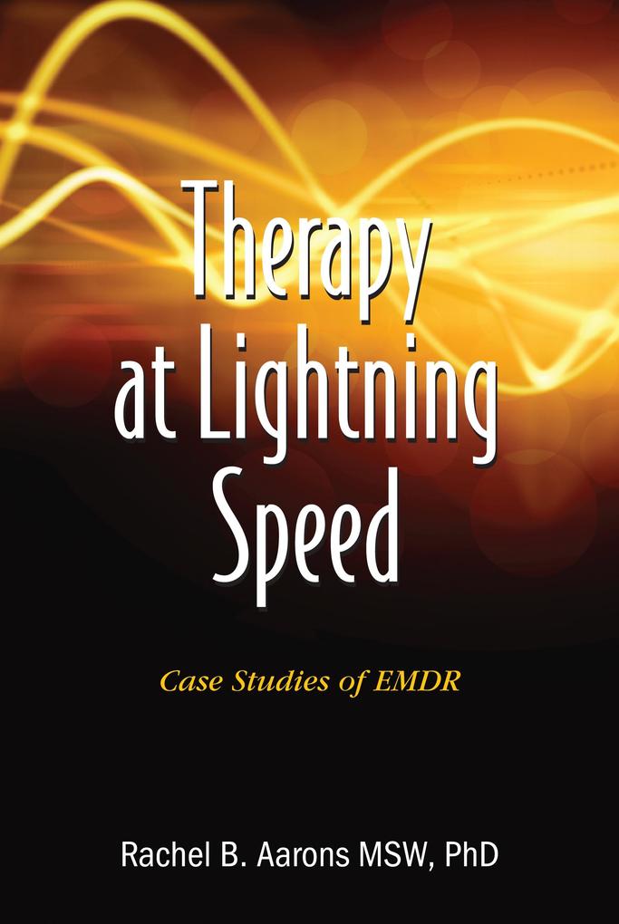 Therapy at Lightning Speed: Case Studies of EMDR