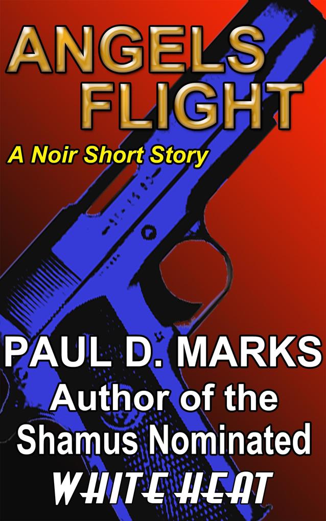 Angels Flight: A Noir Short Story